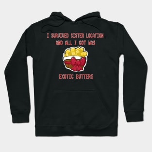 I Survived Sister Location and All I got was Exotic Butters Hoodie